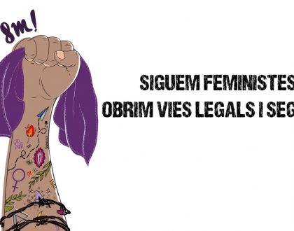 Siguem feministes, obrim Vies Legals i Segures!